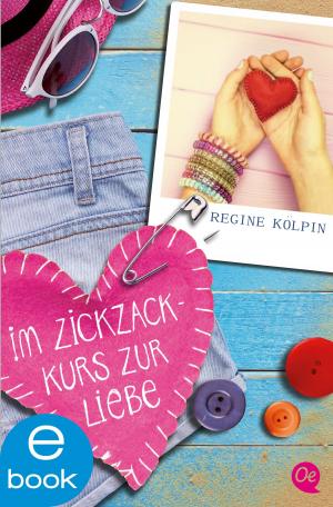Cover of the book Im Zickzackkurs zur Liebe by Tine Körner, Cassandra Krammer