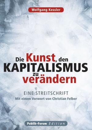 Cover of the book Die Kunst, den Kapitalismus zu verändern by Gregory Diehl