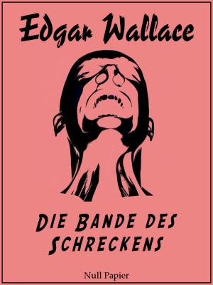 Cover of the book Die Bande des Schreckens by Ludwig Ganghofer