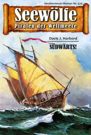 Cover of the book Seewölfe - Piraten der Weltmeere 514 by Roy Palmer