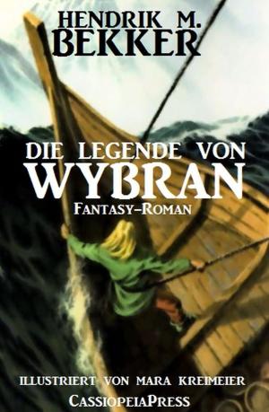 Book cover of Die Legende von Wybran (Gesamtausgabe)