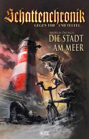 Cover of the book Schattenchronik - Gegen Tod und Teufel - Band 06 - Die Stadt am Meer by Achim Mehnert