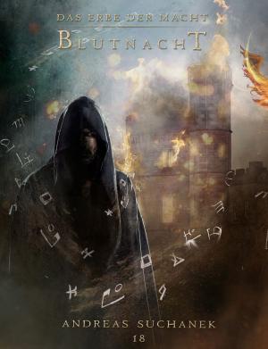 Cover of the book Das Erbe der Macht - Band 18: Blutnacht by Luzia Pfyl, Zoe Shtorm
