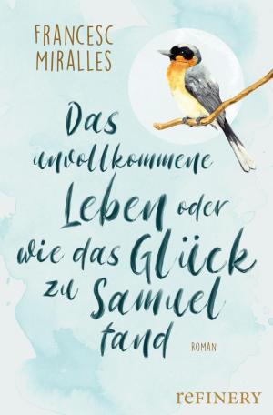 Cover of the book Das unvollkommene Leben oder wie das Glück zu Samuel fand by Antonio R. Damasio