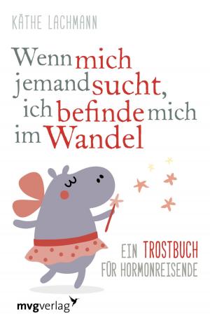 Cover of the book Wenn mich jemand sucht, ich befinde mich im Wandel by Alexandra Reinwarth