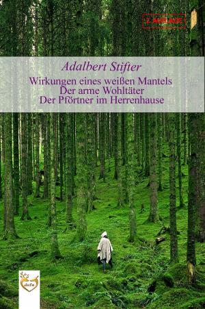 Cover of the book Wirkungen eines weißen Mantels | Der arme Wohltäter | Der Pförtner im Herrenhause by Bram Stoker