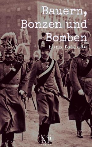 Cover of the book Bauern, Bonzen und Bomben by Felix Dahn