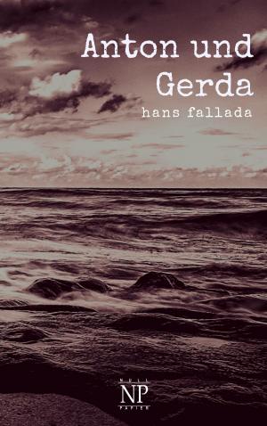 Cover of the book Anton und Gerda by Fjodor Michailowitsch Dostojewski, Jürgen Schulze