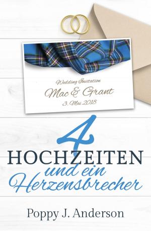 Cover of the book Vier Hochzeiten und ein Herzensbrecher by J.J. Anderson