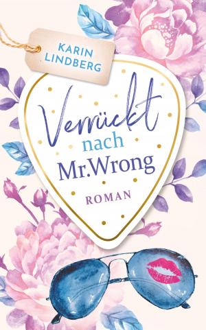 Cover of the book Verrückt nach Mr. Wrong by Lisa Torberg