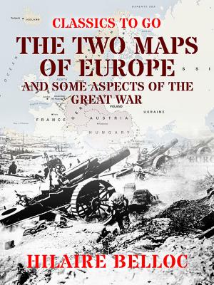 Book cover of The Two Maps of Europe and some Aspects of the Great War