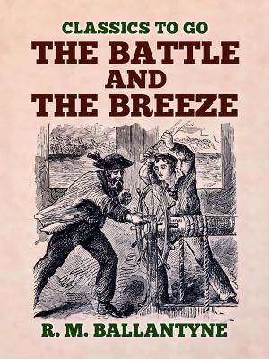 Cover of the book The Battle and the Breeze by Gustave Aimard