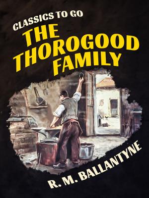 Cover of the book The Thorogood Family by Edgar Rice Burroughs