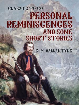 Cover of the book Personal Reminiscences and Some Short Stories by Walter Scott