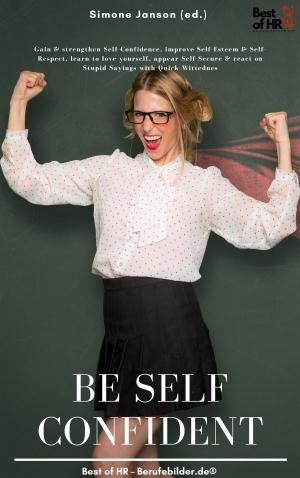 Cover of the book Be Self-Confident by Dave Z. H.