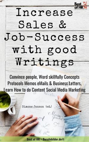 Cover of the book Increase Sales &amp; Job-Success with good Writings by Rob Eagar