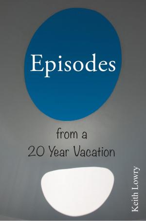 Cover of the book Episodes from a 20 Year Vacation by William Pryor