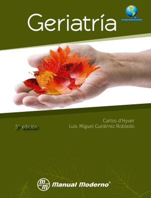 Cover of the book Geriatría by María Guadalupe Moreno Monsiváis, Guadalupe Interial Guzmán, Leticia Vázquez Arreola