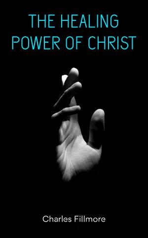 Cover of the book The Healing Power of Christ by Berthold Auerbach