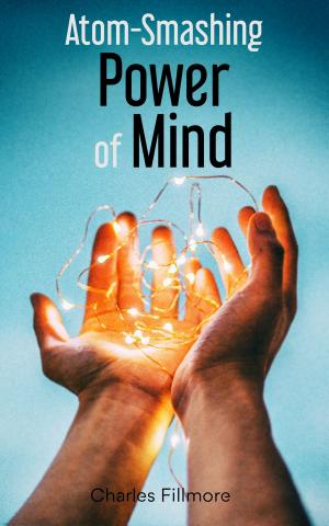 Cover of the book Atom-Smashing Power of Mind by Hans Dominik