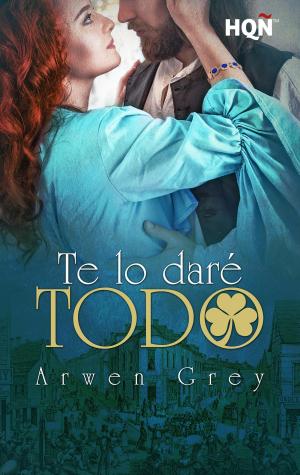 Cover of the book Te lo daré todo by Isabelle Goddard