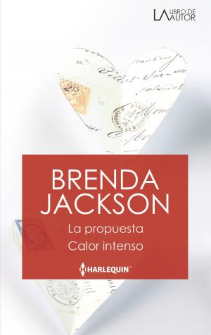 Book cover of La propuesta - Calor intenso