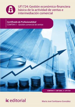Cover of the book Gestión económico-financiera básica de la actividad de ventas e intermediación comercial. COMT0411 by Inmaculada Pavía Sánchez