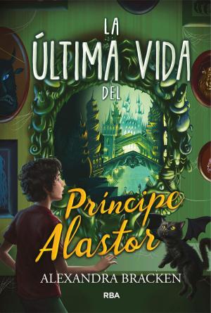 Book cover of La última vida del Príncipe Alastor