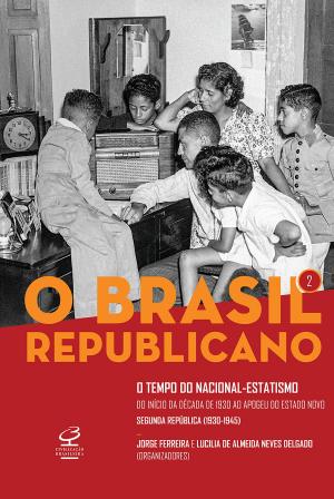 Cover of the book O Brasil Republicano: O tempo do nacional-estatismo - vol. 2 by Marcia Angelita Tiburi, Andrea Dias