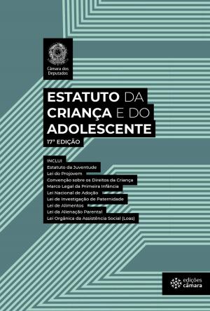 Cover of the book Estatuto da Criança e do Adolescente by Câmara dos Deputados, Edições Câmara