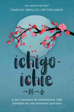 Cover of the book Ichigo-ichie by Gustavo Cerbasi