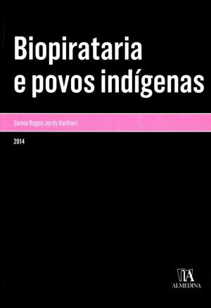 Cover of the book Biopirataria e Povos Indígenas by Clara Beatriz Lourenço de Faria