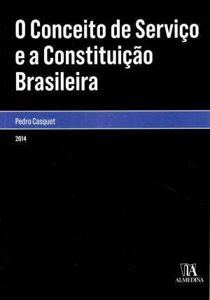 Cover of the book O Conceito de Serviço e a Constituição Brasileira by Nazaré da Costa Cabral