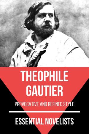 Cover of the book Essential Novelists - Théophile Gautier by August Nemo, James Joyce, Franz Kafka, F. Scott Fitzgerald