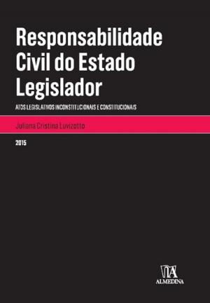 Cover of the book Responsabilidade Civil do Estado Legislador by Jesuíno Alcântara Martins; José Costa Alves