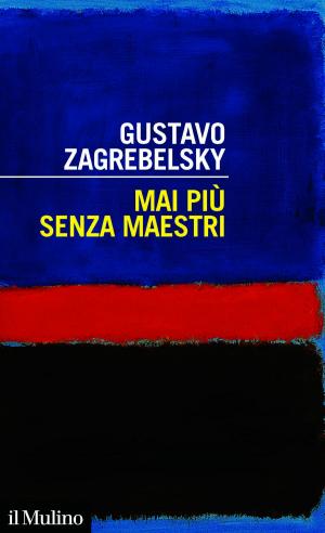 Cover of the book Mai più senza maestri by Renzo, Costi, Luca, Enriques, Francesco, Vella