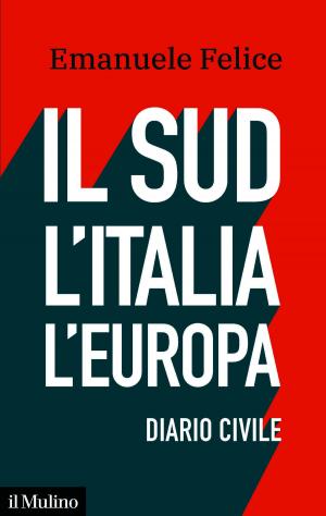 Cover of the book Il Sud, l'Italia, l'Europa by Luca, Pietrantoni, Gabriele, Prati