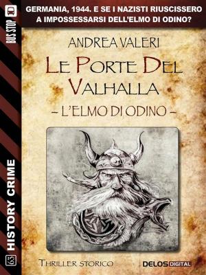 Cover of the book Le Porte del Valhalla - L'elmo di Odino by Stefano di Marino