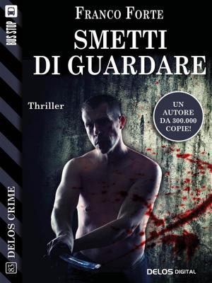 Cover of the book Smetti di guardare by Laila Cresta