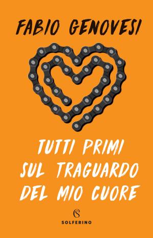 Cover of the book Tutti primi sul traguardo del mio cuore by Giovanni Floris