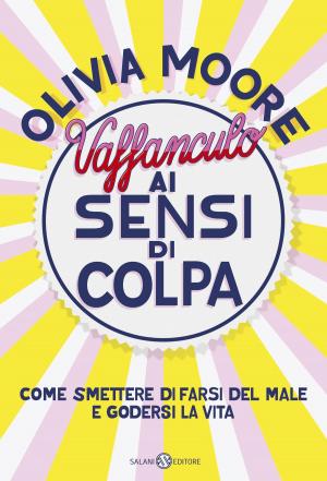 Cover of the book Vaffanculo ai sensi di colpa by Adam Blade
