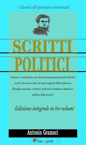 Cover of the book Scritti politici (Edizione integrale in 3 volumi) by Sergio Andreoli
