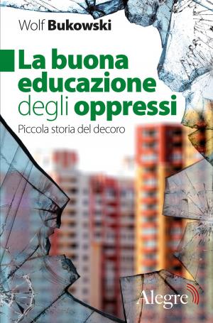Cover of the book La buona educazione degli oppressi by Gilles Verdez, Jacques Hennen