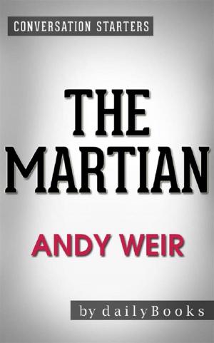 Cover of the book The Martian: by Andy Weir | Conversation Starters by dailyBooks