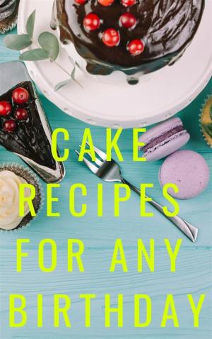 Book cover of Cake Recipes For Any Birthday