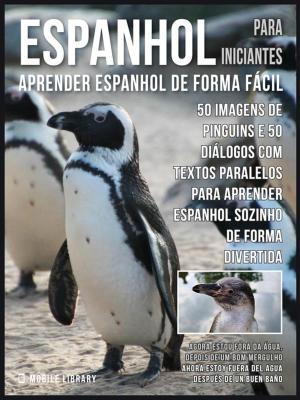 Cover of the book Espanhol para Iniciantes - Aprender Espanhol de Forma Fácil by YORK Language Books