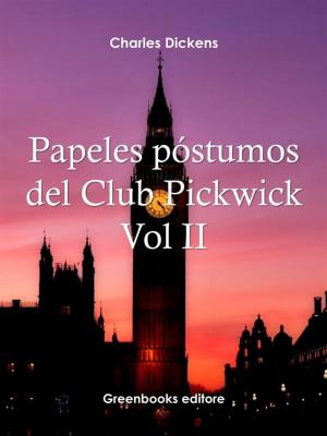 Cover of the book Papeles póstumos del Club Pickwick Vol II by Gessica De Cesare, Ilena Aprea