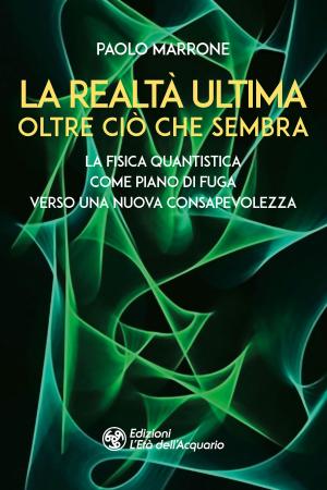 Cover of the book La realtà ultima - Oltre ciò che sembra by Paola Carisì