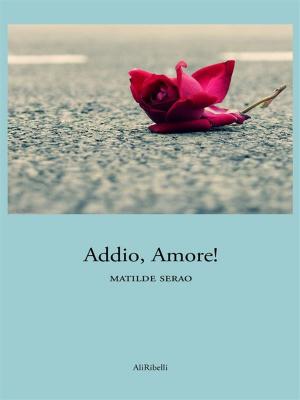 Cover of the book Addio, amore! by Sunyogi Umasankar JI