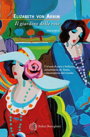 Cover of the book Il giardino delle rose by Francesca Serra